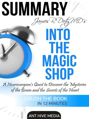 cover image of James R. Doty MD'S Into the Magic Shop a Neurosurgeon's Quest to Discover the Mysteries of the Brain and the Secrets of the Heart / Summary